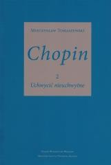okładka Chopin cz.2. Uchwycić nieuchwytne w.2025 książka | Mieczysław Tomaszewski