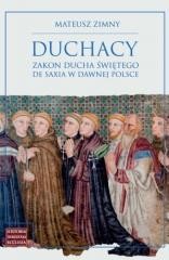 okładka Duchacy Zakon Ducha Świętego de Saxia w dawnej... książka | Mateusz Zimny