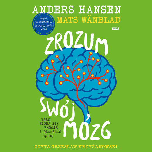 okładka Zrozum swój mózg. Skąd biorą się emocje i dlaczego są OK audiobook | MP3 | Andres Hansen, Mats Wänblad