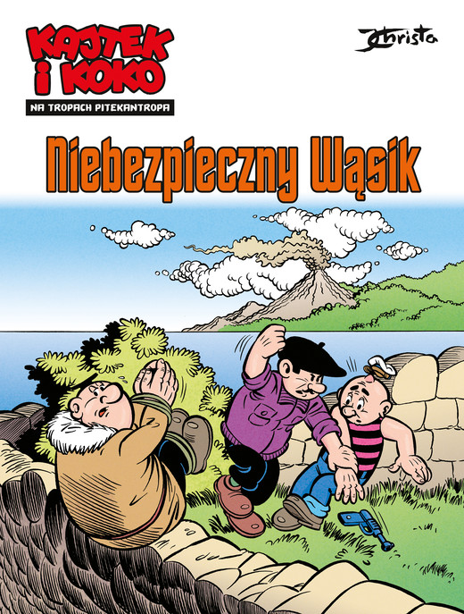 okładka Niebezpieczny Wąsik. Kajtek i Koko. Na tropach Pitekantropa. Tom 1 książka | Janusz Christa