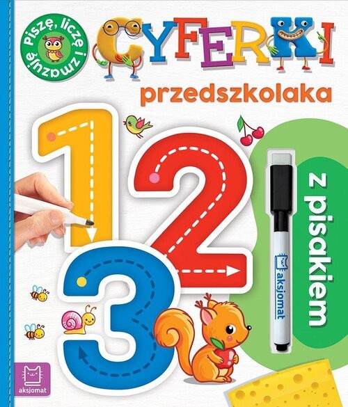 okładka 1, 2, 3. Cyferki przedszkolaka z pisakiem. Piszę, liczę i zmazuję książka | Agnieszka Bator
