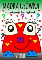 okładka Mądra główka rozwiązuje łamigłówki 6-12lat książka | Praca Zbiorowa