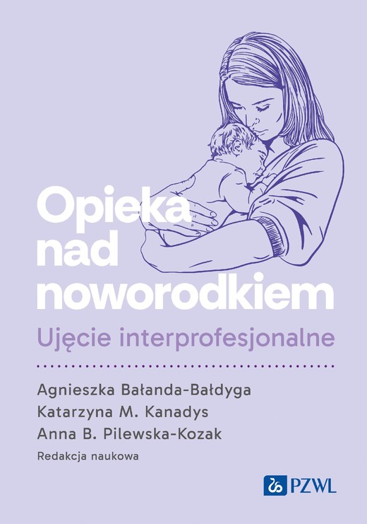 okładka Opieka nad noworodkiem. Ujęcie interprofesjonalne ebook | epub, mobi | Anna B. Pilewska-Kozak, Agnieszka Bałanda-Bałdyga, Katarzyna M. Kanadys