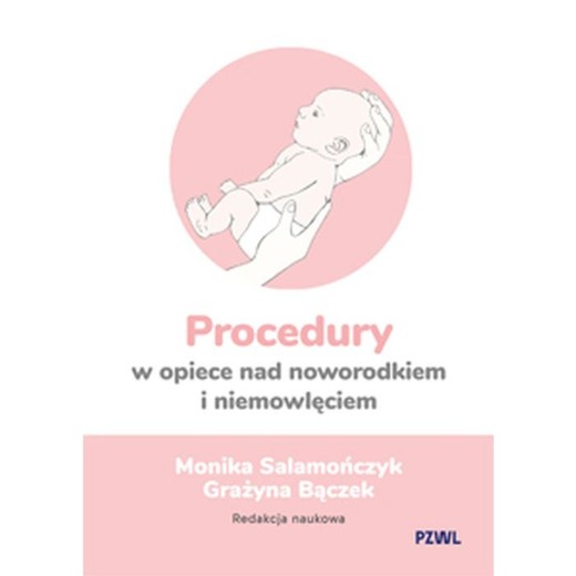 okładka Procedury w opiece nad noworodkiem i niemowlęciem ebook | epub, mobi | Monika Salamończyk, Grażyna Bączek