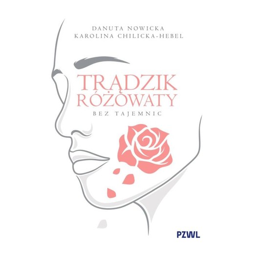 okładka Trądzik różowaty bez tajemnic ebook | epub, mobi | Danuta Nowicka, Karolina Chilicka-Hebel