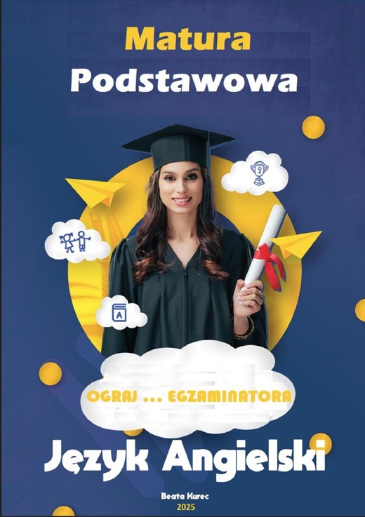 okładka MATURA PODSTAWOWA JĘZYK ANGIELSKI OGRAJ...EGZAMINATORA ebook | pdf | Beata Kurec
