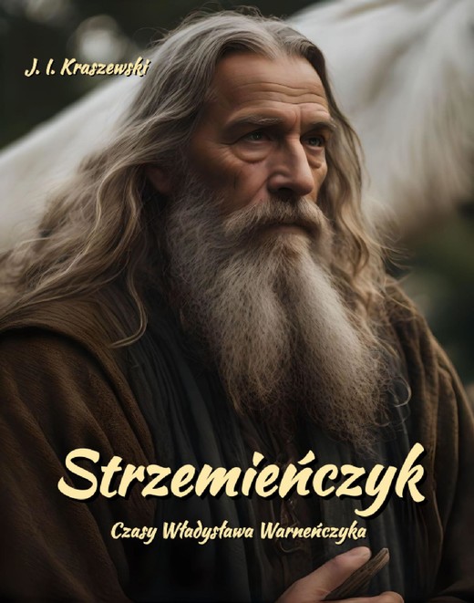 okładka Strzemieńczyk. Czasy Władysława Warneńczyka ebook | epub, mobi | Józef Ignacy Kraszewski