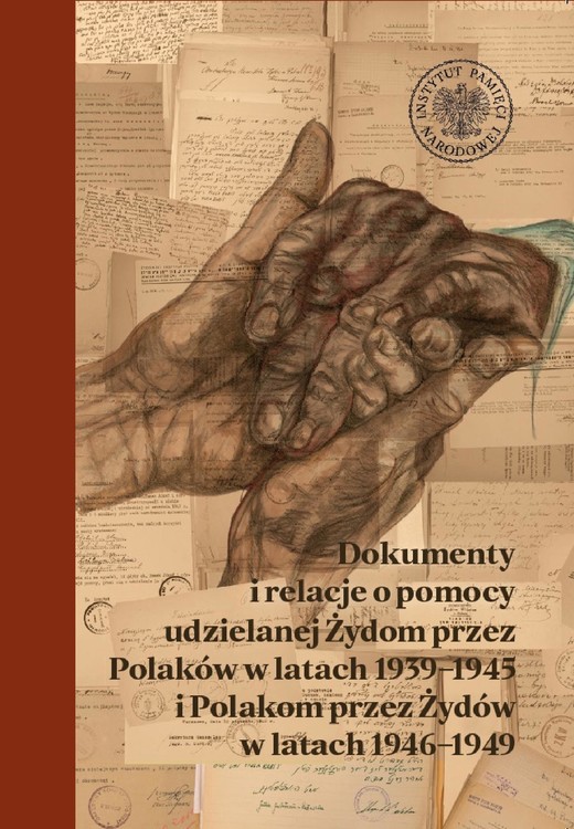 okładka Dokumenty i relacje o pomocy udzielanej Żydom przez Polaków w latach 1939–1945 i Polakom przez Żydów w latach 1946–1949. ebook | epub, mobi | Elżbieta Rączy