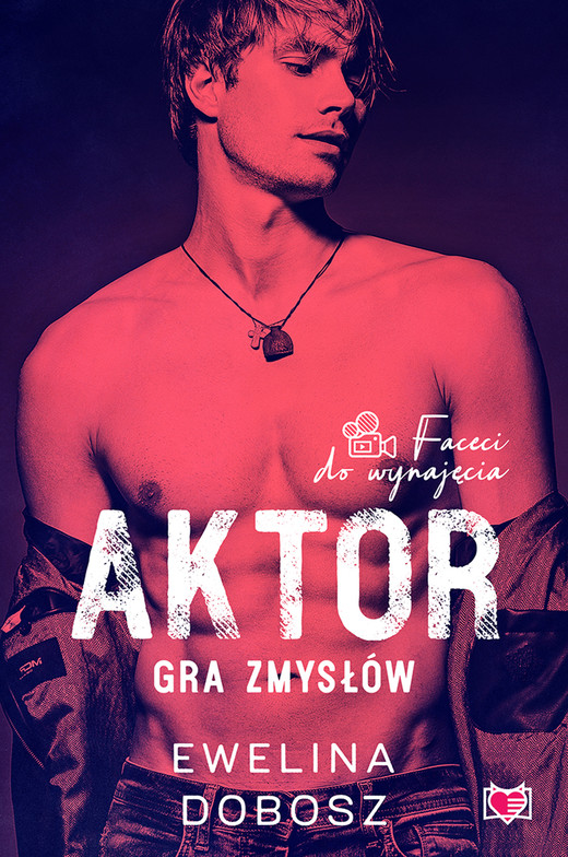 okładka Aktor. Gra zmysłów. Faceci do wynajęcia. ebook | epub, mobi | Ewelina Dobosz