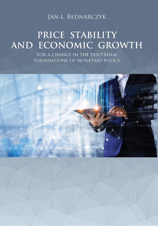 okładka PRICE STABILITY AND ECONOMIC GROWTH For a change in the doctrinal foundations of monetary policy ebook | pdf | Jan Bednarczyk