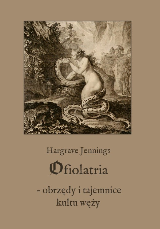 okładka Ofiolatria – obrzędy i tajemnice kultu węży ebook | epub, mobi | Hargrave Jennings