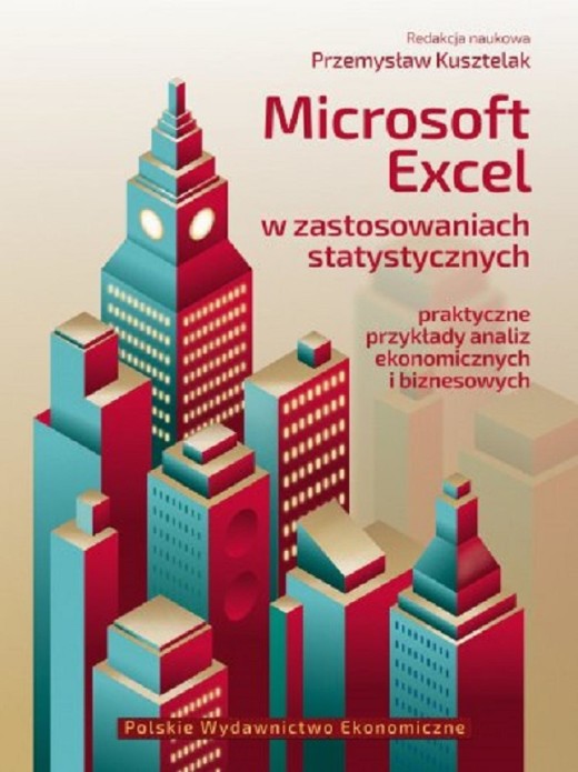 okładka Microsoft Excel w zastosowaniach statystycznych Praktyczne przykłady analiz ekonomicznych i biznesowych ebook | pdf | Przemysław Kusztelak