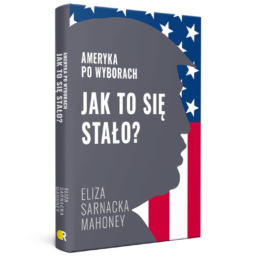 okładka Jak to się stało? Ameryka po wyborach ebook | epub, mobi, pdf | Eliza Sarnacka-Mahoney
