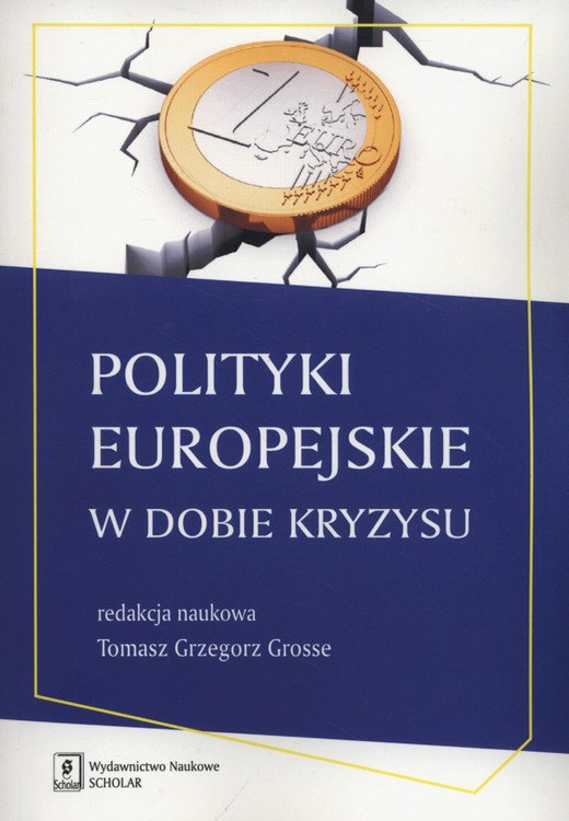 okładka Polityki europejskie w dobie kryzysu ebook | pdf | Tomasz Grzegorz Grosse