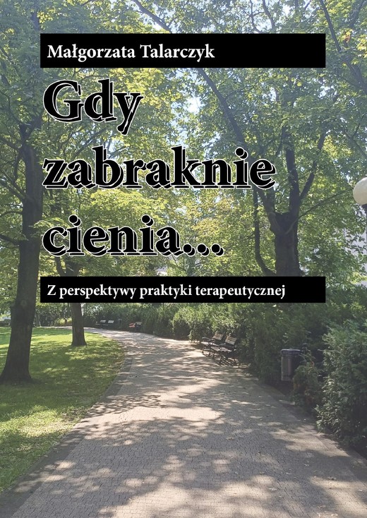 okładka Gdy zabraknie cienia ebook | epub, mobi, pdf | Małgorzata Talarczyk