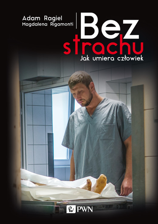 okładka Bez strachu. Jak umiera człowiek ebook | epub, mobi | Magdalena Rigamonti, Adam Ragiel