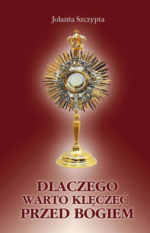 okładka Dlaczego klęczę przed Bogiem ebook | epub, mobi | Jolanta Szczypta