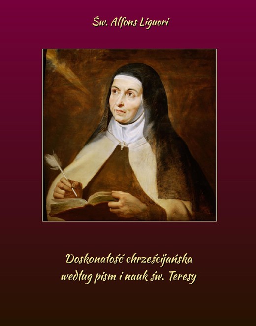 okładka Doskonałość chrześcijańska według pism i nauk św. Teresy ebook | epub, mobi | Alfons Maria de Liguori