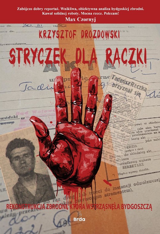 okładka Stryczek dla Rączki. Zbrodnia, która wstrząsnęła Bydgoszczą ebook | epub, mobi | Krzysztof Drozdowski