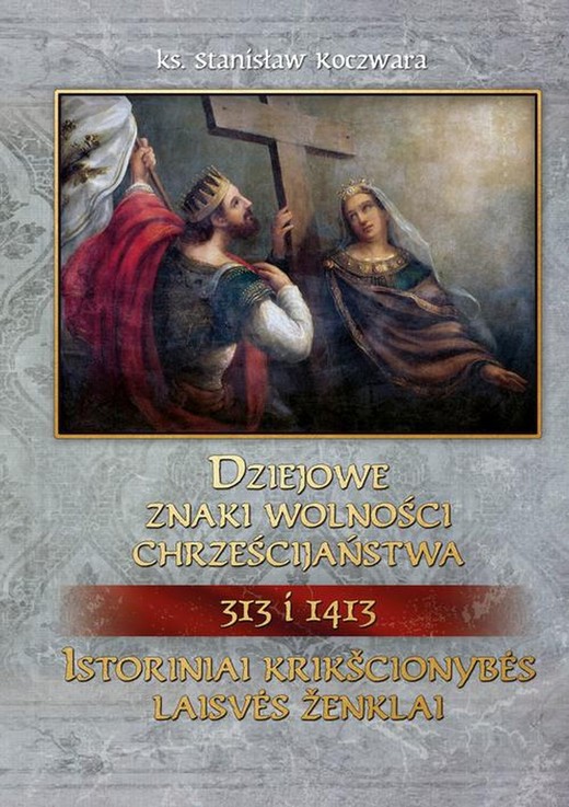 okładka Dziejowe znaki wolności chrześcijaństwa 313 i 1413 ebook | epub, mobi | Stanisław Koczwara