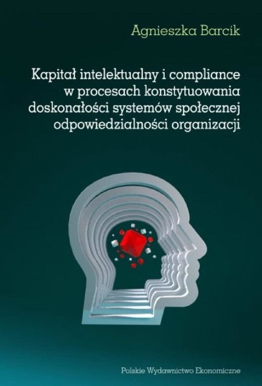 okładka Kapitał intelektualny i compliance w procesach konstytuowania doskonałości systemów społecznej odpowiedzialności organizacji ebook | pdf | Agnieszka Barcik