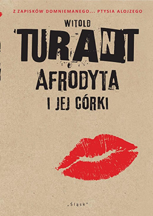 okładka Afrodyta i jej córki. Z zapisków domniemanego... Ptysia Alojzego ebook | epub, mobi, pdf | Witold Turant