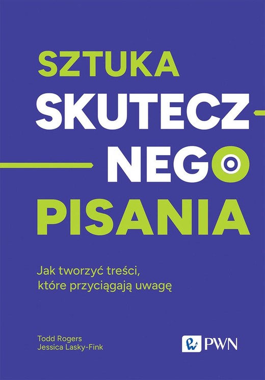 okładka Sztuka skutecznego pisania ebook | epub, mobi | Todd Rogers, Jessica Lasky-Fink