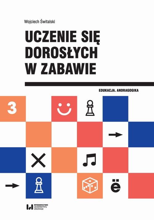 okładka Uczenie się dorosłych w zabawie ebook | pdf | Wojciech Świtalski