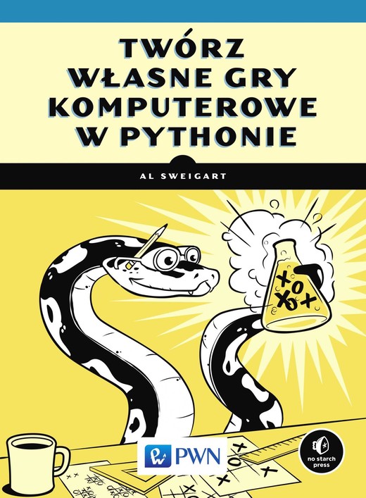 okładka Twórz własne gry komputerowe w Pythonie ebook | epub, mobi | Al Sweigart