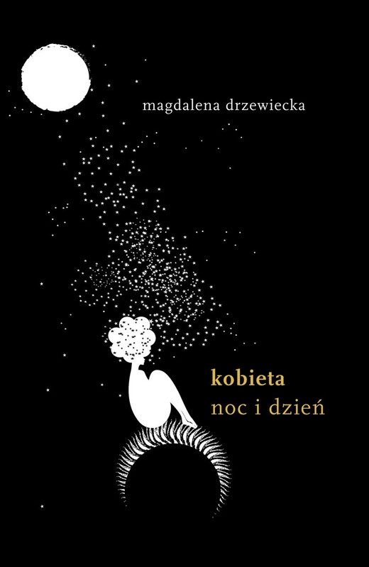 okładka Kobieta. Noc i dzień. książka | Magdalena Drzewiecka