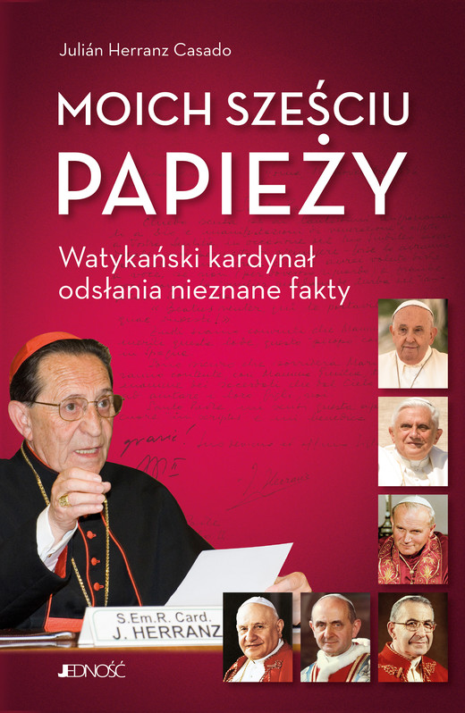 okładka Moich sześciu papieży. Watykański kardynał odsłania nieznane fakty książka | Julián HerranzCasado