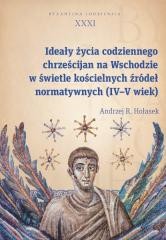 okładka Ideały życia codziennego chrześcijan na Wschodzie książka | Hołasek AndrzejR.