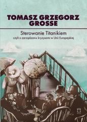 okładka Sterowanie Titanikiem, czyli o zarządzaniu... książka | Grosse TomaszGrzegorz