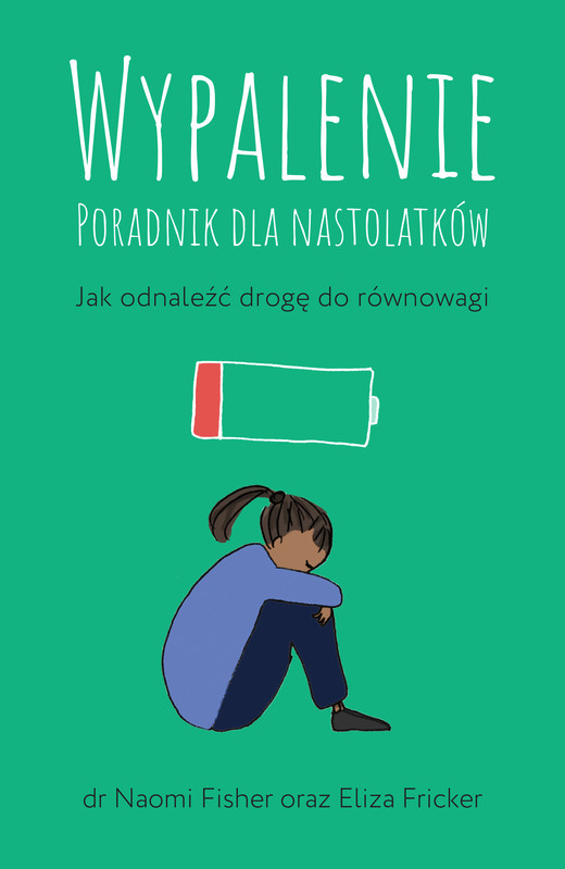 okładka Wypalenie. Poradnik dla nastolatków. ebook | epub, mobi | Naomi Fisher, Eliza Fricker