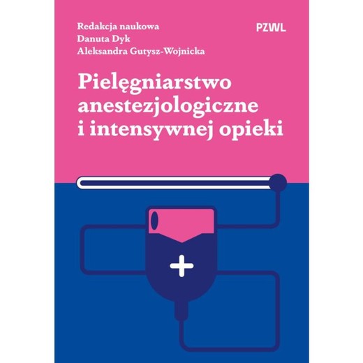 okładka Pielęgniarstwo anestezjologiczne i intensywnej opieki ebook | epub, mobi | Danuta Dyk, Aleksandra Gutysz-Wojnicka