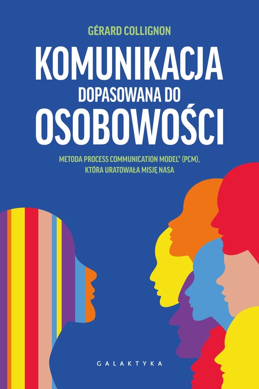 okładka Komunikacja dopasowana do osobowości. Metoda PCM, która uratowała misję NASA książka | Collignon Gérard