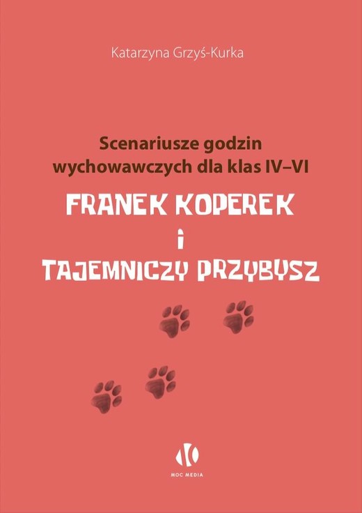 okładka Franek Koperek i tajemniczy przybysz. Scenariusze godzin wychowawczych dla klas 4-6 książka | Katarzyna Grzyś-Kurka