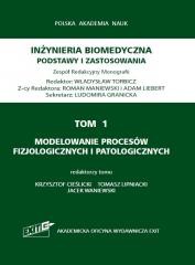 okładka Inżynieria biomedyczna T.1 Modelowanie procesów... książka | Tomasz Lipniacki, red. KrzysztofCieślicki