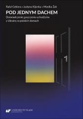 okładka Pod jednym dachem. Doświadczenie goszczenia... książka | Rafał Cekiera, Kijonka Justyna, Monika Żak