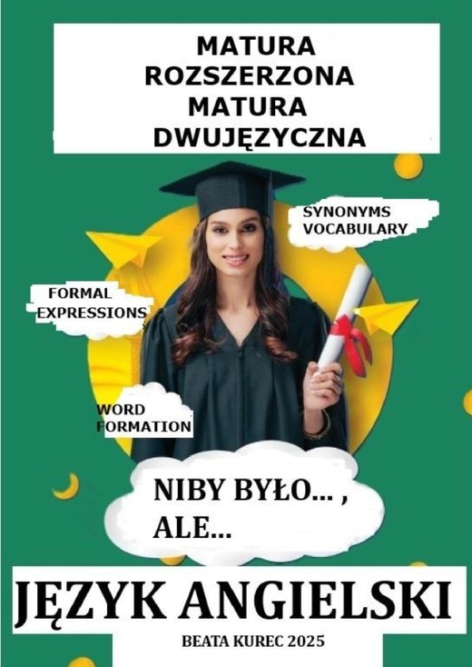 okładka Matura rozszerzona i dwujęzyczna, język angielski ''Niby było...,ale...'' ebook | pdf | Beata Kurec