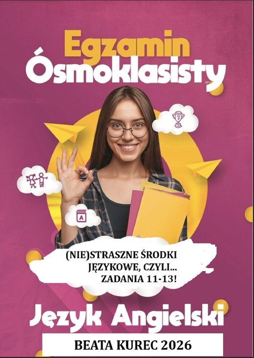 okładka (NIE)STRASZNE ŚRODKI JĘZYKOWE, CZYLI…ZADANIA 11-13! Egzamin ósmoklasisty. ebook | pdf | Beata Kurec