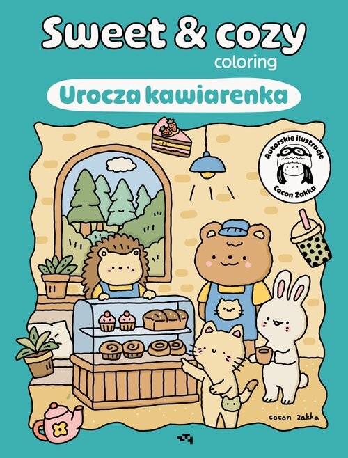 okładka Urocza kawiarenka. Sweet & cozy coloring Sweet & cozy coloring książka | Zakka Cocon