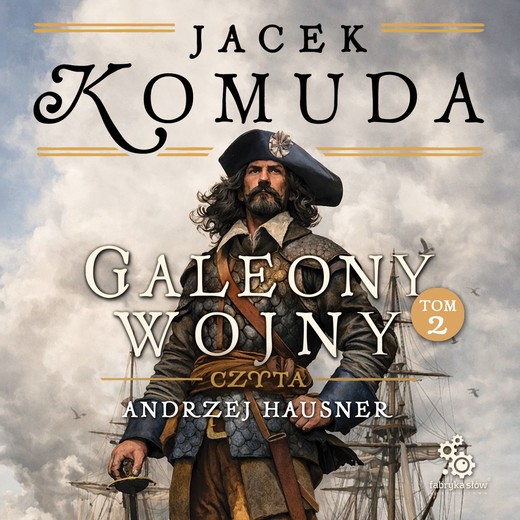 okładka Galeony Wojny. Tom 2 audiobook | MP3 | Jacek Komuda