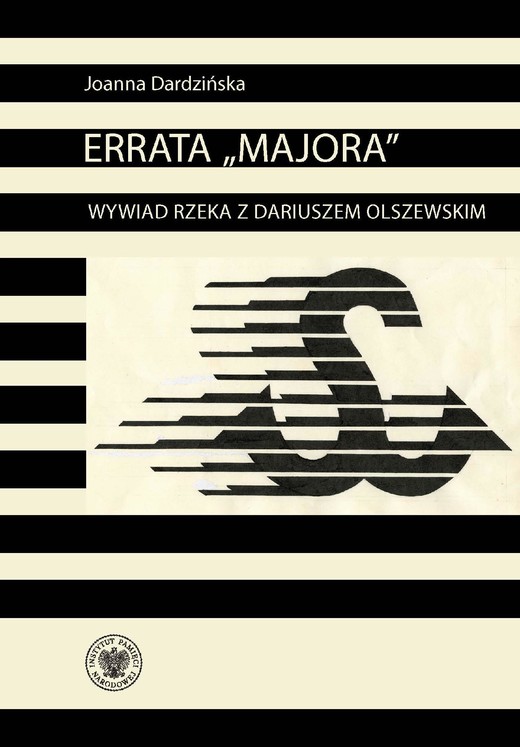okładka Errata „Majora”. Wywiad rzeka z Dariuszem Olszewskim – oficerem kadrowym Solidarności Walczącej ebook | epub, mobi | Joanna Dardzińska