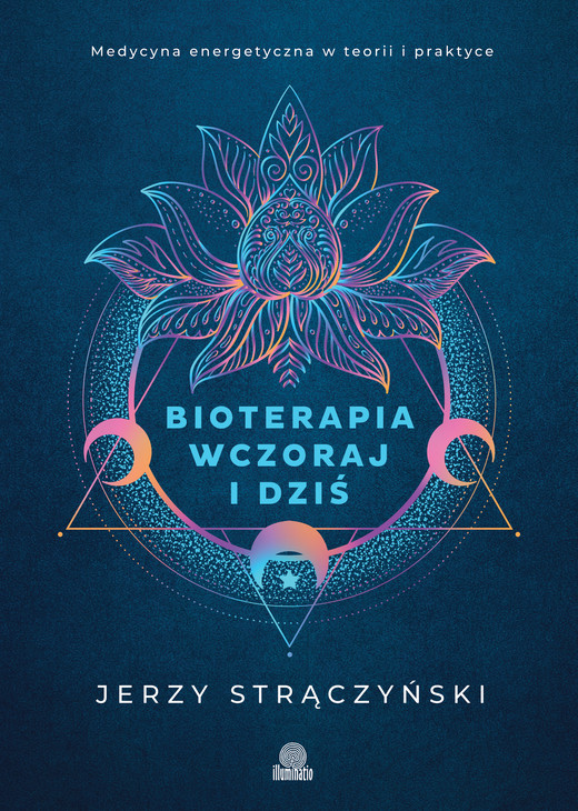 okładka Bioterapia wczoraj i dziś. Medycyna energetyczna w teorii i praktyce wyd. 2026 książka | Jerzy Strączyński