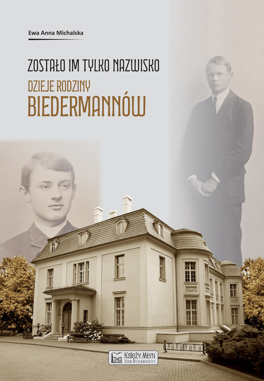 okładka Zostało im tylko nazwisko. Dzieje rodziny Biedermannów ebook | epub, mobi, pdf | Ewa Michalska