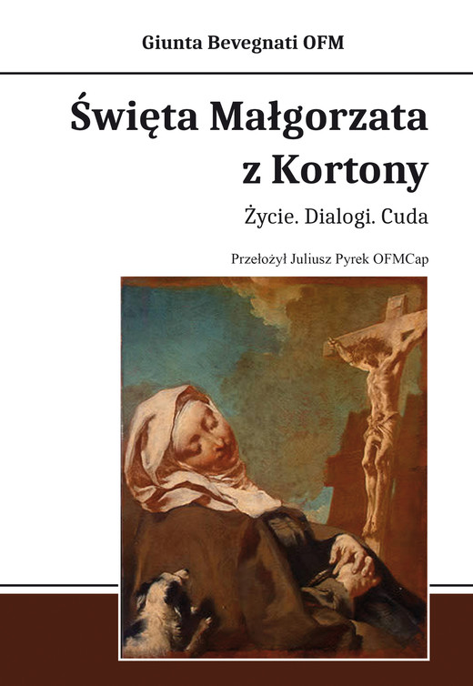 okładka Święta Małgorzata z Kortony. Życie. Dialogi. Cuda książka | Bevegnati Giunta