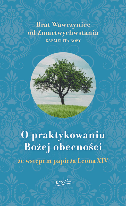 okładka O praktykowaniu Bożej obecności. Ze wstępem papieża Leona XIV książka | Brat odZmartwychwstaniaWawrzyniec