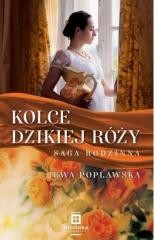 okładka Saga rodzinna T.2 Kolce dzikiej róży książka | Ewa Popławska