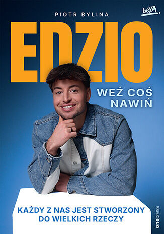 okładka Weź coś nawiń. Każdy z nas jest stworzony do wielkich rzeczy książka | Piotr Bylina"Edzio"